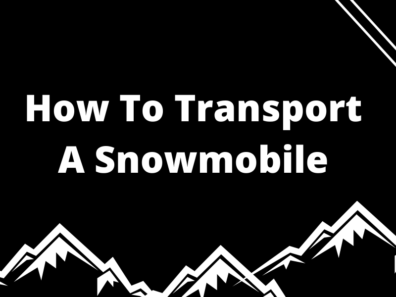 Transport A Snowmobile